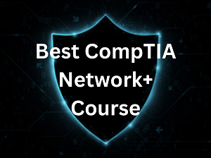 Best CompTIA Network+ Course – Enroll Now!