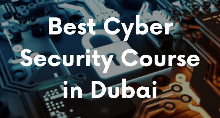 Cyber Security Course in Dubai- Enroll Now!