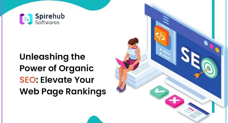 Power of Organic SEO Elevate Your Web Page Ranking